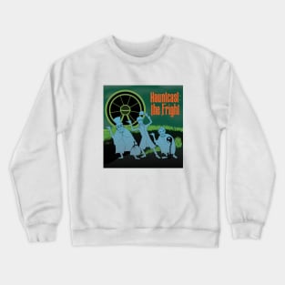 Hauntcast: the Fright Crewneck Sweatshirt